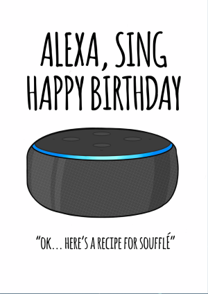 Alexa themed funny birthday card with illustrated alexa echo