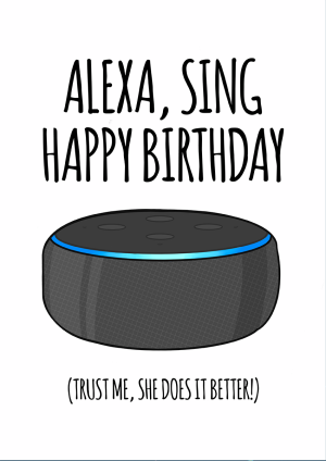Alexa themed funny birthday card with illustrated alexa echo