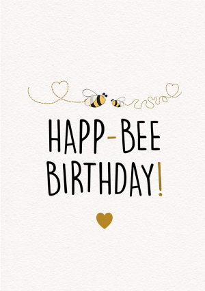 happ-bee birthday! cute birthday card with cute illustration of bumble bees