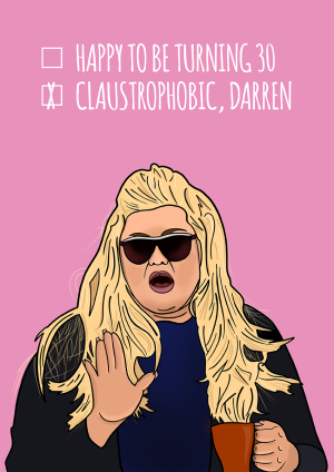 Birthday Card with the GC - Gemma Collins - and her famous quote i'm claustrophobic darren