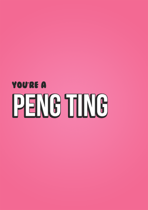 uk urban culture ghetto birthday card - you're a peng ting