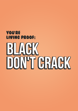 Black Jokes - Black don't crack!