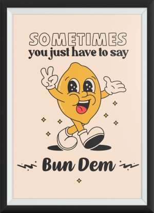 Jamaican patois bun dem motivational print with cartoon lemon throwing peace signs