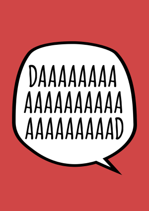 Yelling DAD Fatrher's Day Card