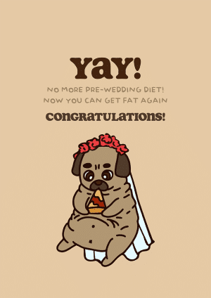 No More Pre Wedding Diet Pug Wedding Congratulations Card