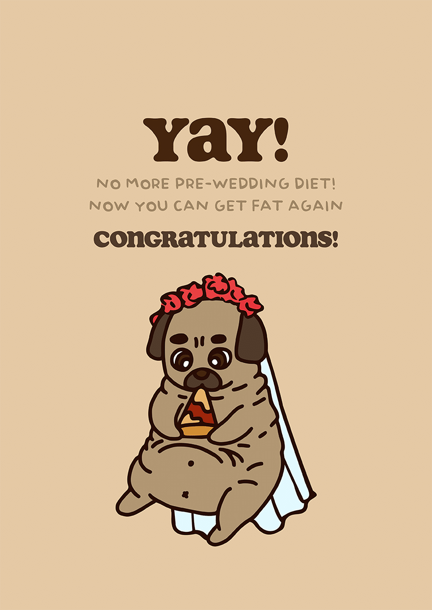 Goofcat Greetings - No More Pre-Wedding Diet Pug No More Pre Wedding Diet Pug Wedding Congratulations Card