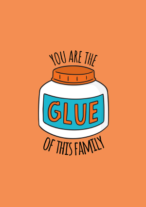 Glue of the Family Father's Day Card