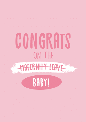 Maternity Leave New Mum Card