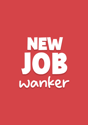 New Job Wanker Congratulations Card New Job Card