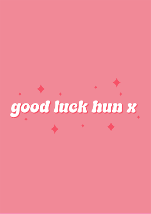 good luck hun x Good Luck Card