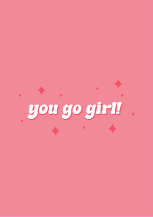 You Go Girl! Good Luck Card