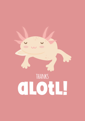 Axolotl Thanks Alotl Thank You Card