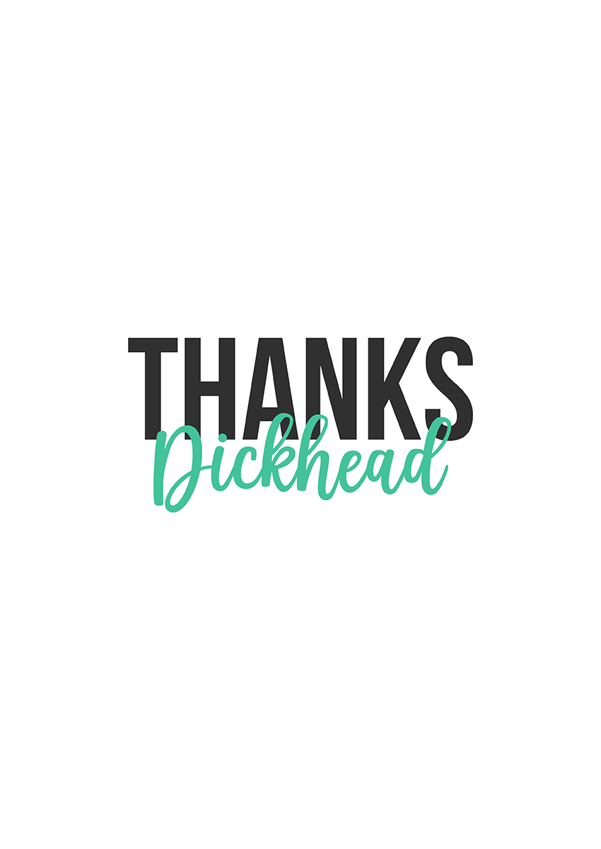 Goofcat Greetings - Thanks Dickhead Thanks Dickhead Thank You Card