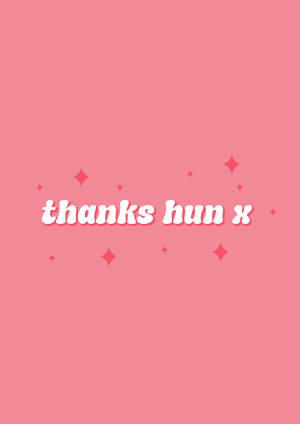 thanks hun x Thank You Card
