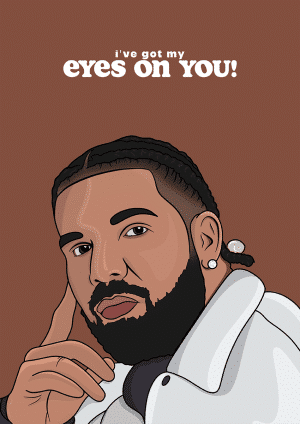 I've Got My Eyes On You Drake Card Valentine's Day Card