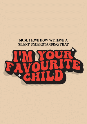Favourite Child Mother's Day Mothers Day