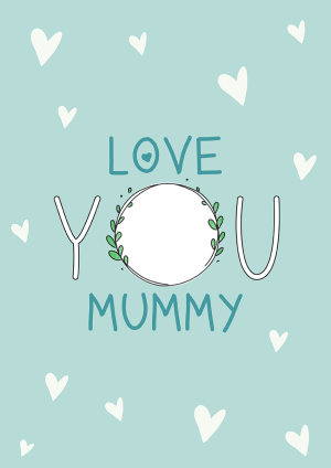 Love You Mummy Mother's Day Mothers Day