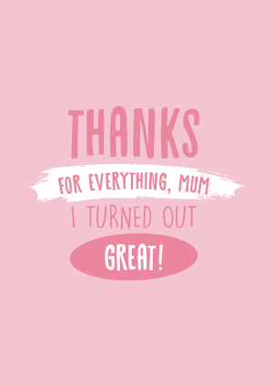 I turned out great Mother's Day Mothers Day